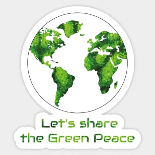 Let's share the green peace Sticker